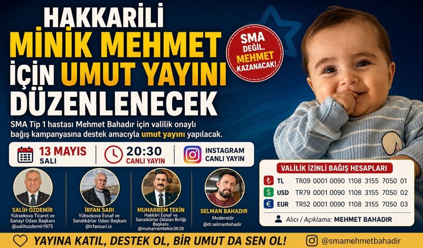 Hakkarili minik Mehmet için umut yayını düzenlenecek