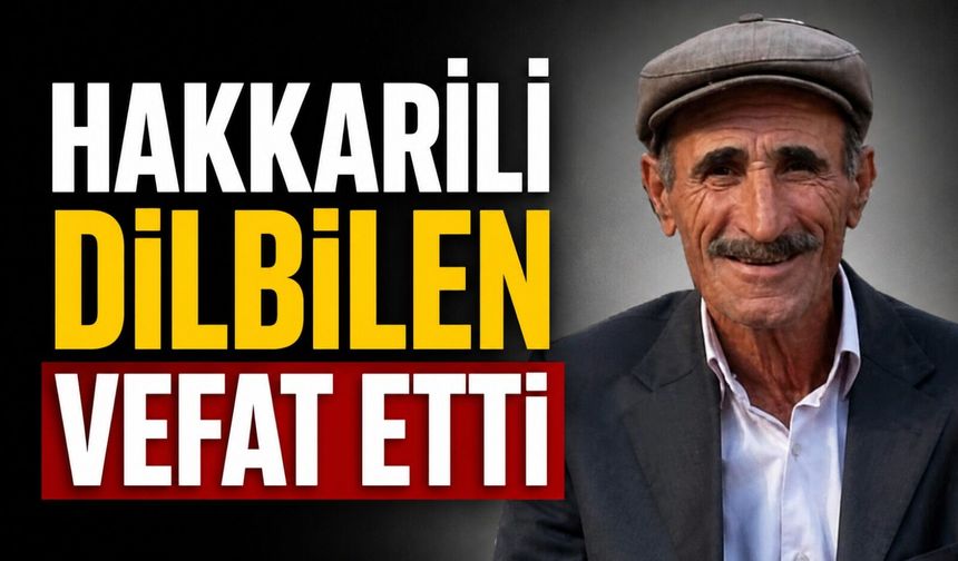 Hakkari’de Timur Dilbilen hayatını kaybetti