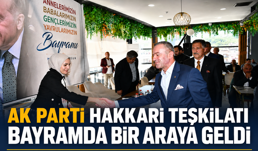 AK Parti Hakkari teşkilatı bayramda bir araya geldi