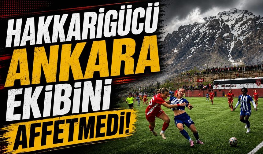 Hakkarigücü Ankara ekibini affetmedi