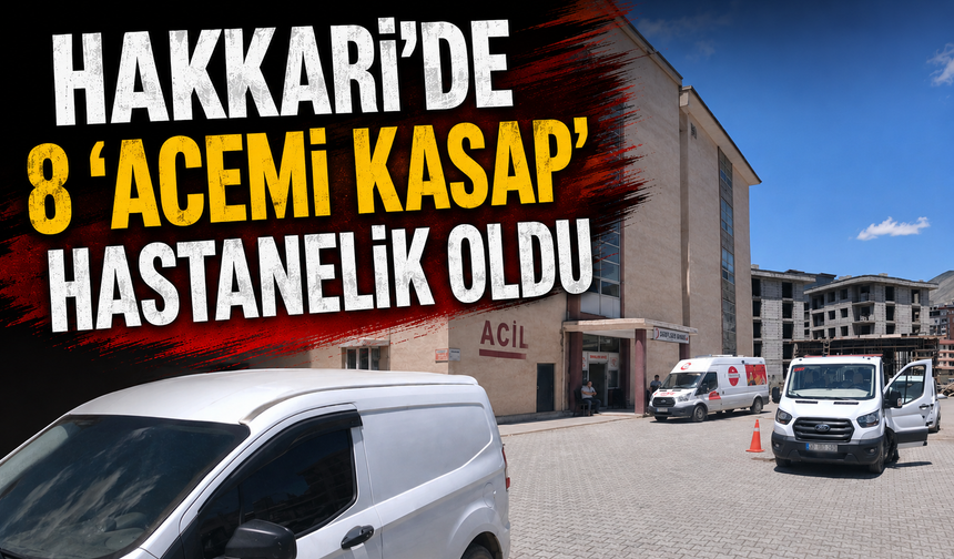 Hakkari'de 8  'acemi kasap' hastanelik oldu