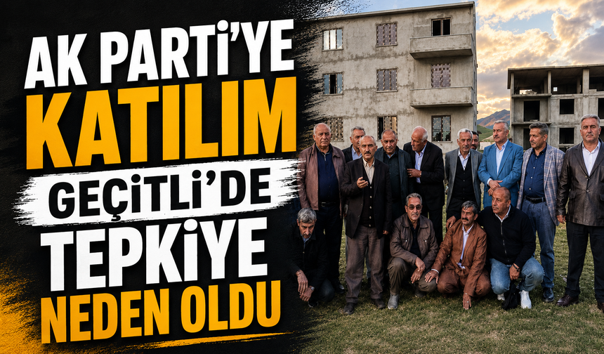 Ak Parti'ye katılım Geçitli'de tepkiye neden oldu