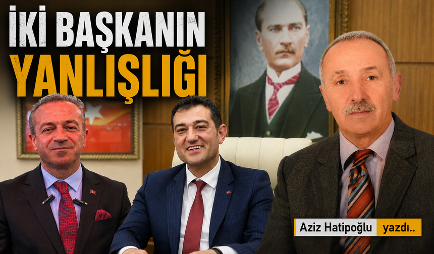 İki başkanın yanlışlığı