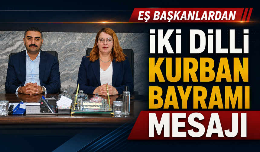 Eş başkanlardan İki dilli Kurban Bayramı mesajı