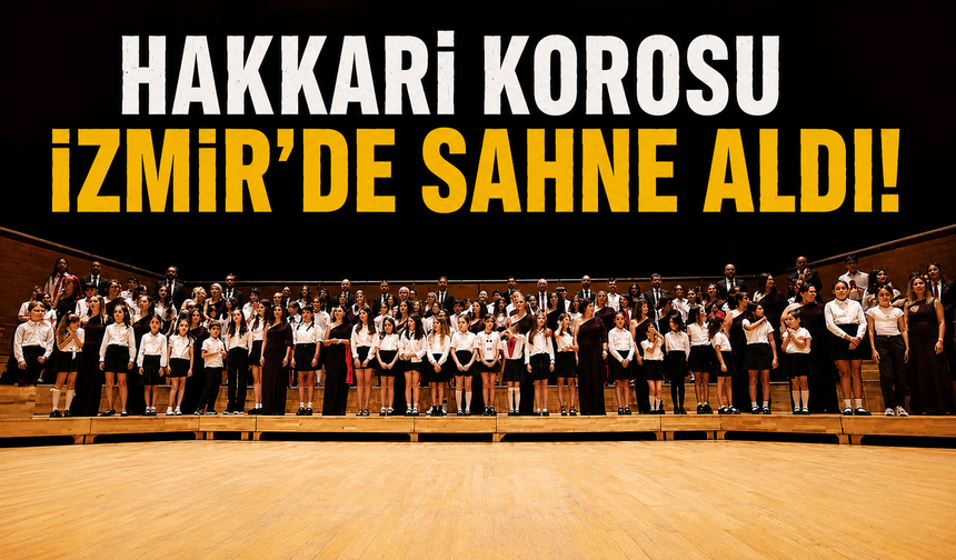 Hakkari Korosu İzmir’de sahne aldı!