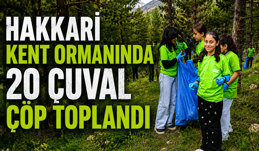 Hakkari Kent Ormanında 20 çuval çöp toplandı