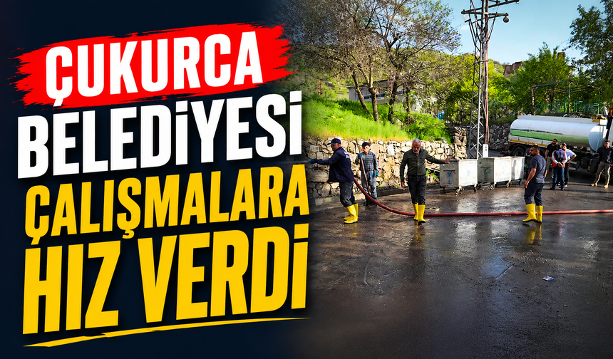 Çukurca Belediyesi çalışmalara hız verdi