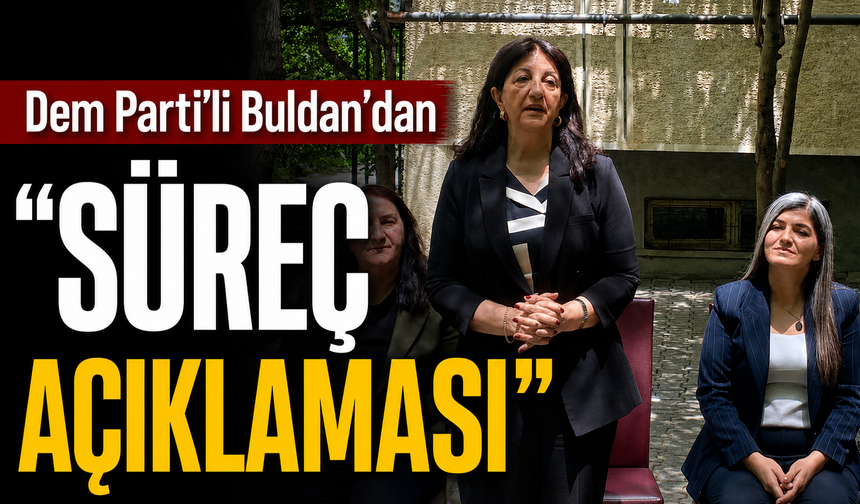 DEM Partili Buldan'dan "süreç" açıklaması