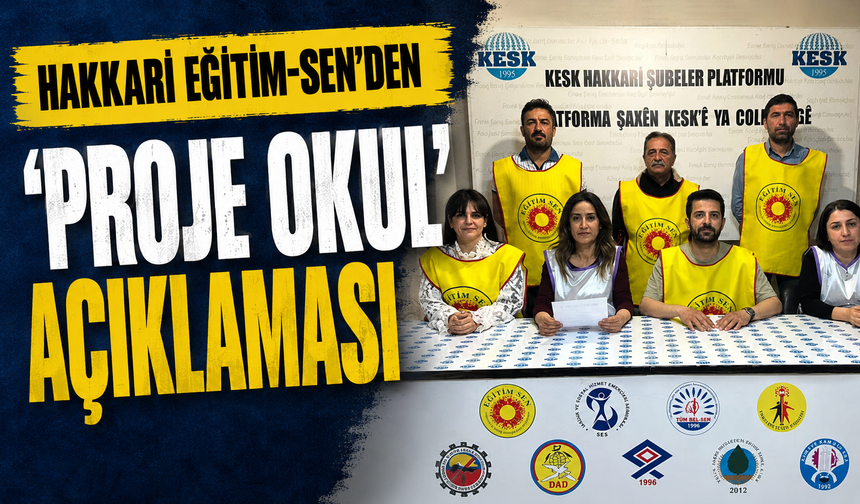 Hakkari Eğitim-Sen'den 'Proje Okul' açıklaması