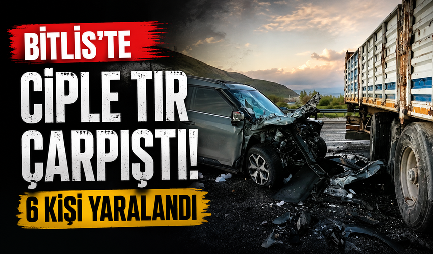 Bitlis'te ciple tırın çarpıştığı kazada 6 kişi yaralandı