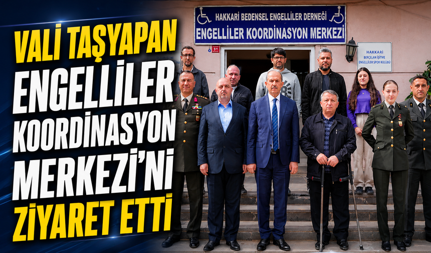 Vali Taşyapan Engelliler Koordinasyon Merkezi'ni ziyaret etti