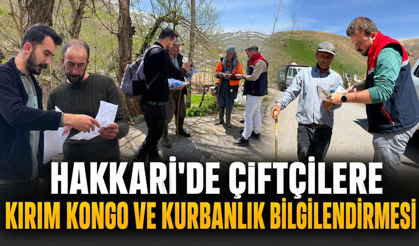 Hakkari’de çiftçilere Kırım Kongo ve kurbanlık bilgilendirmesi