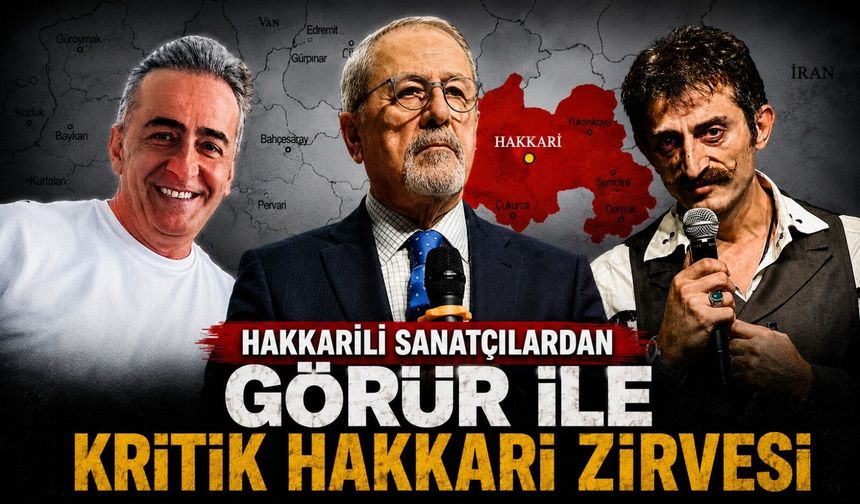 Hakkarili sanatçılardan Görür ile kritik Hakkari Zirvesi