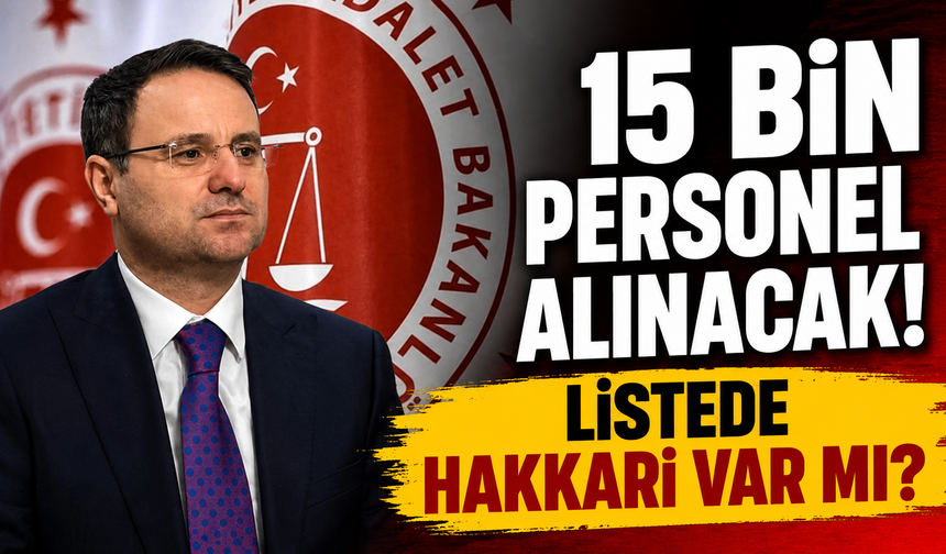 15 bin personel alınacak; listede Hakkari var mı?