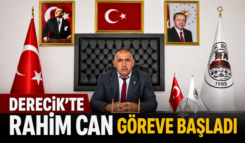 Derecik’te Rahim Can göreve başladı