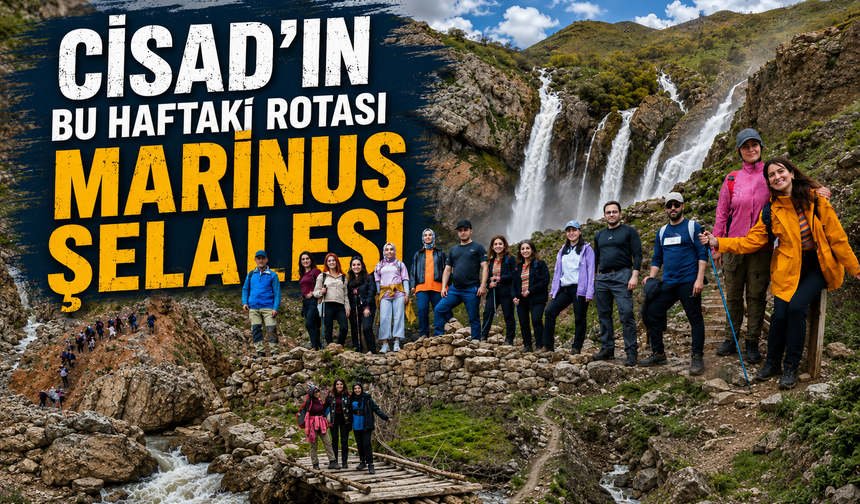 CİSAD'ın bu haftaki rotası Marinus Şelalesi oldu