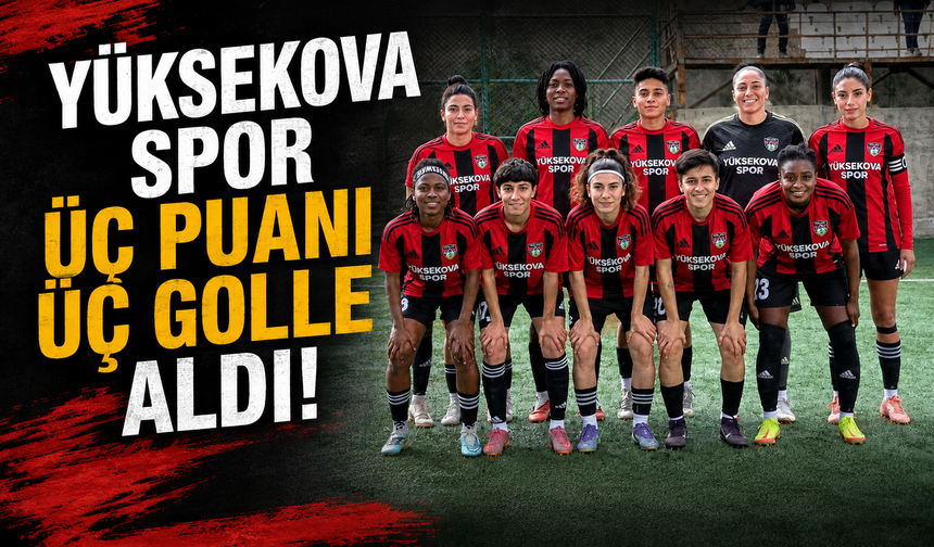 Yüksekova Spor üç puanı üç golle aldı