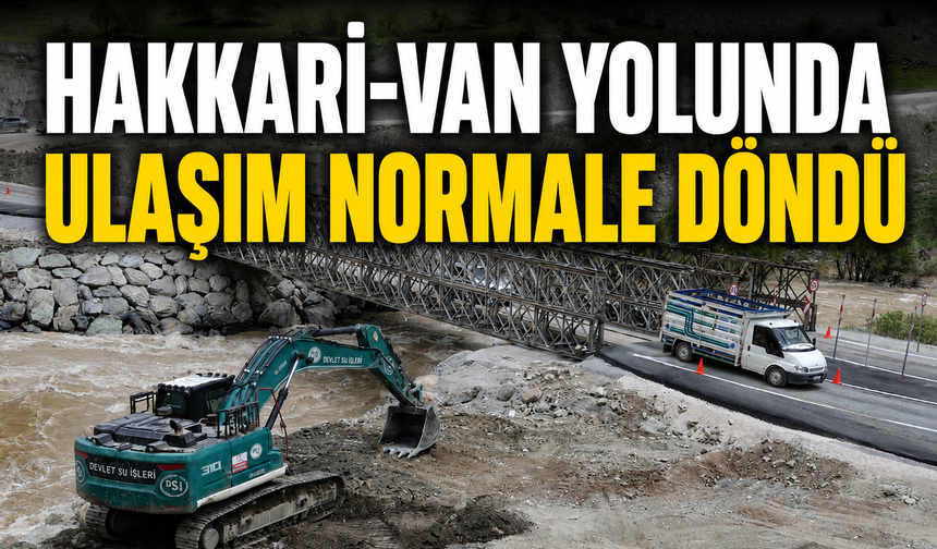 Hakkari-Van yolunda ulaşım normale döndü