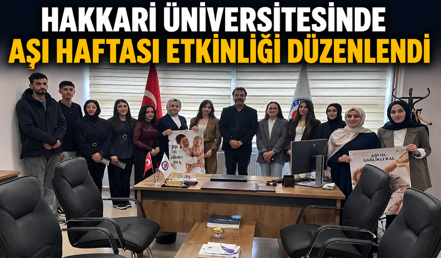 Hakkari Üniversitesinde Aşı Haftası etkinliği düzenlendi