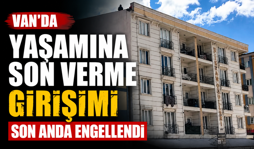 Van'da yaşamına son verme girişimi son anda engellendi