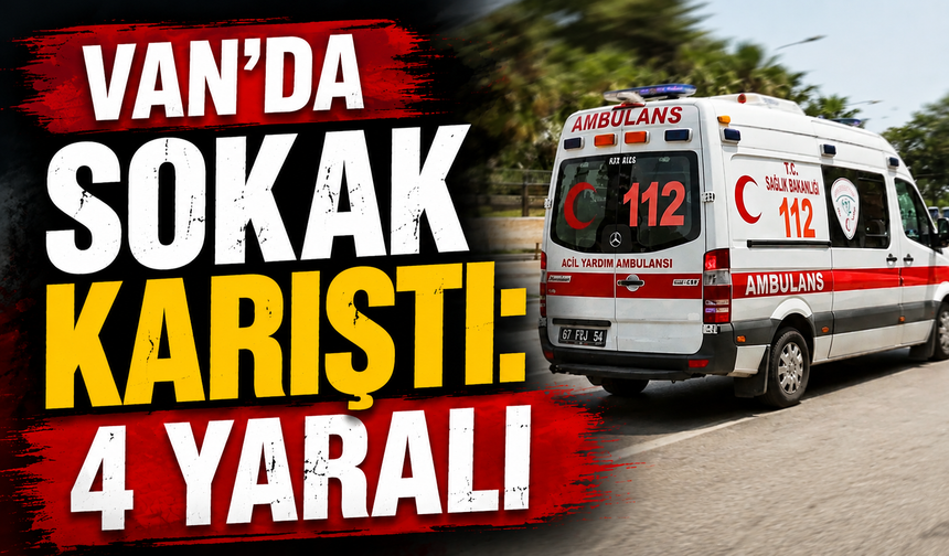 Van'da sokak karıştı:  4 Yaralı