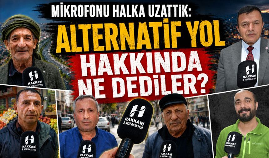 Hakkari'nin alternatif yolu neresi olmalı?