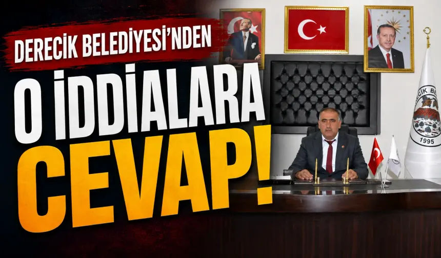 Derecik Belediyesi'nden o iddialara cevap