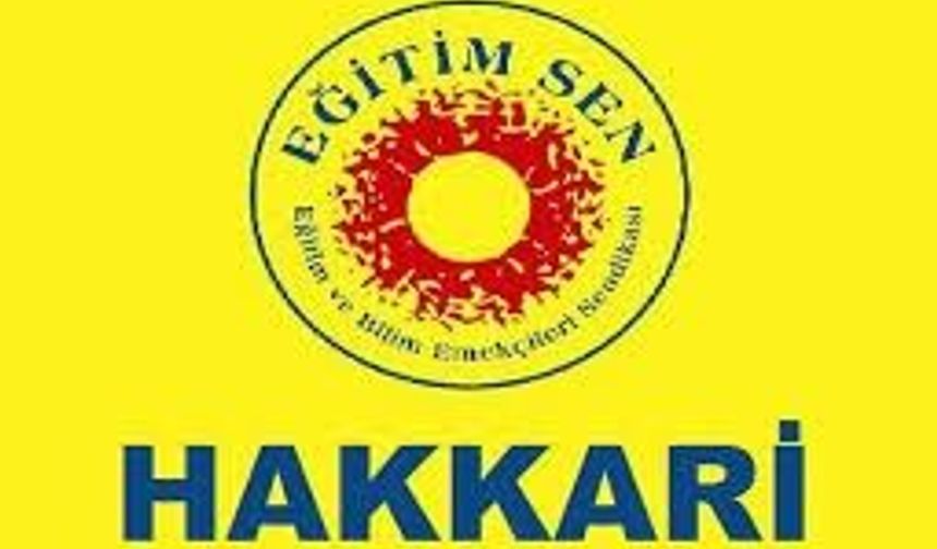 Eğitim Sen Hakkari Şubesi’nden Koç’un sözlerine tepki