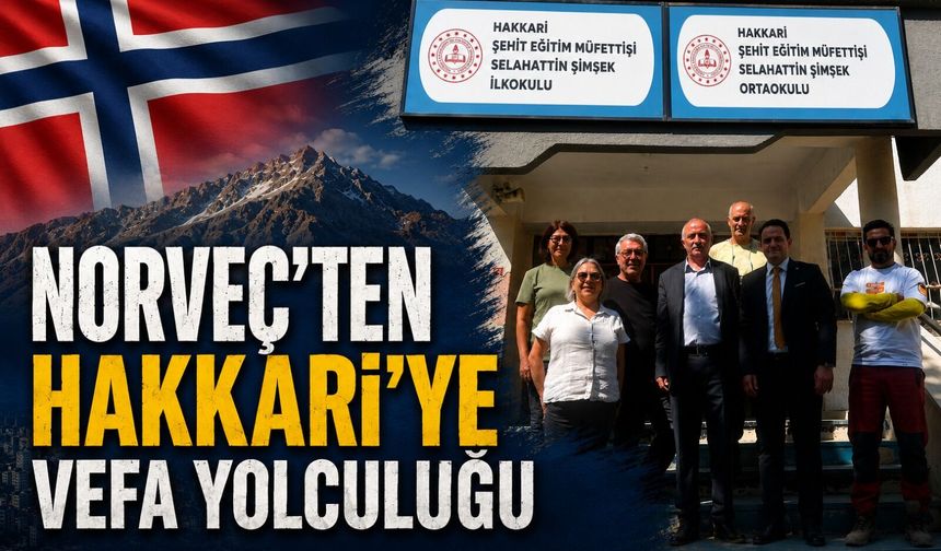 Norveç’ten Hakkari’ye vefa yolculuğu