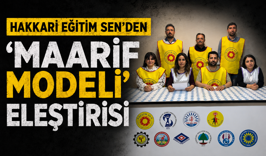 Hakkari Eğitim Sen'den 'Maarif Modeli' eleştirisi