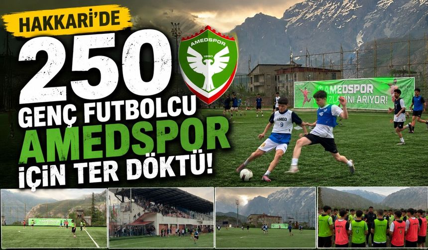 Hakkari’de 250 genç futbolcu Amedspor için ter döktü