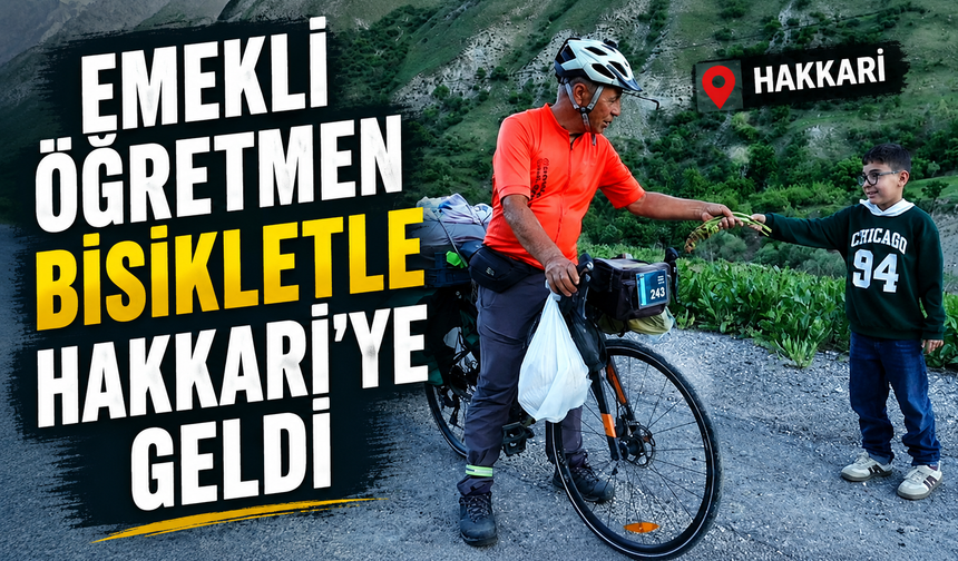 Emekli öğretmen bisikletle Hakkari'ye geldi