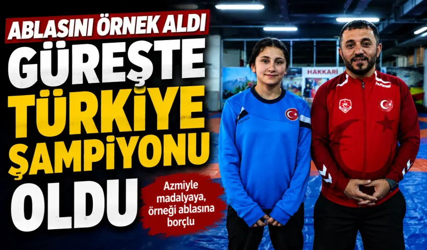 Ablasını örnek aldı güreşte Türkiye şampiyonu oldu