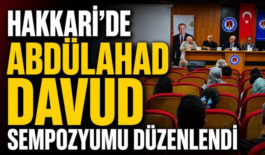 Hakkari’de Abdülahad Davud Sempozyumu düzenlendi
