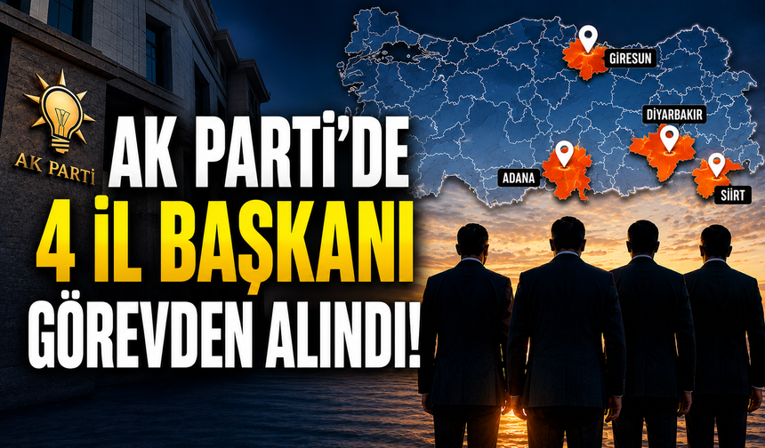 AK Parti'de 4 il başkanı görevden alındı