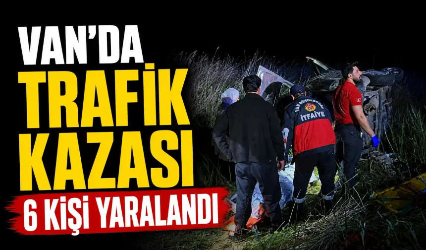 Van’da trafik kazası: 6 kişi yaralandı