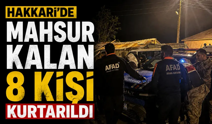 Hakkari'de mahsur kalan 8 kişi kurtarıldı