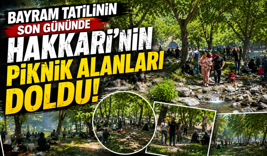 Bayram tatilinin son gününde Hakkari’nin piknik alanları doldu