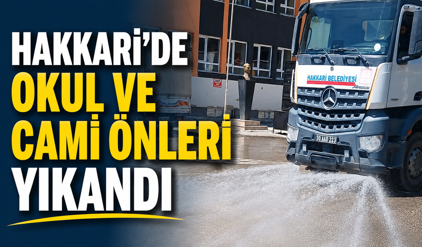 Hakkari'de okul ve cami önleri yıkandı