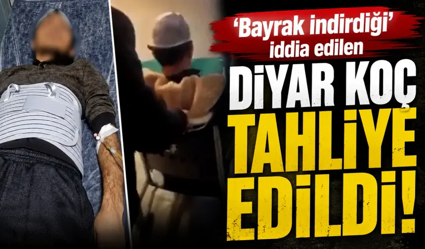 ‘Bayrak indirdiği’ iddia edilen Diyar Koç tahliye edildi