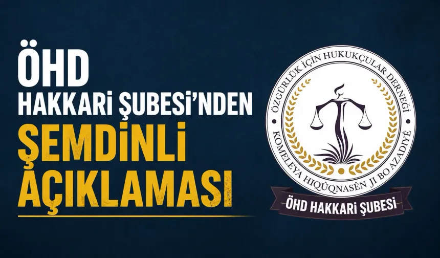 ÖHD Hakkari Şubesi'nden Şemdinli açıklaması