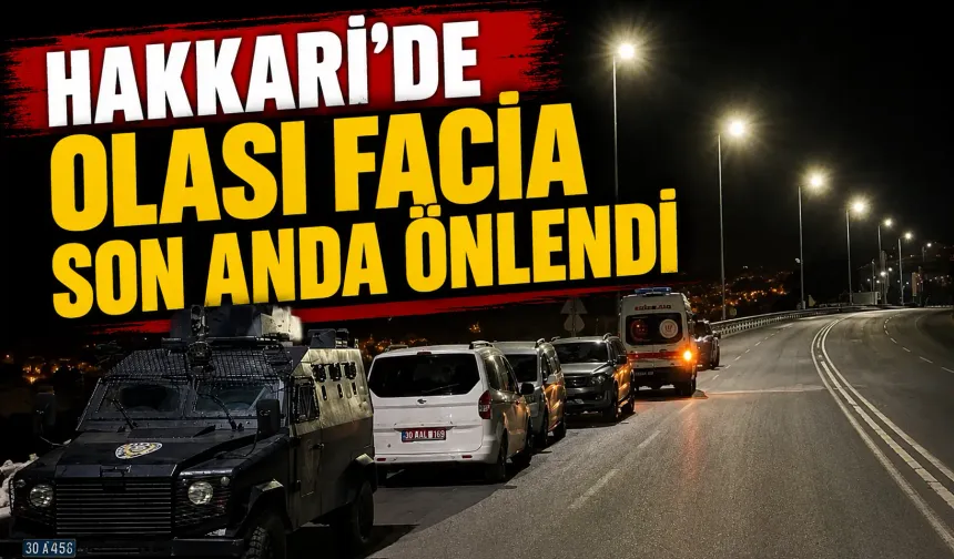 Hakkari’de olası facia son anda önlendi