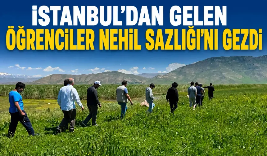 İstanbul'dan gelen öğrenciler Nehil Sazlığı'nı gezdi
