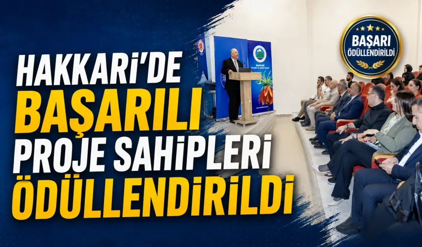 Hakkari'de başarılı proje sahipleri ödüllendirildi