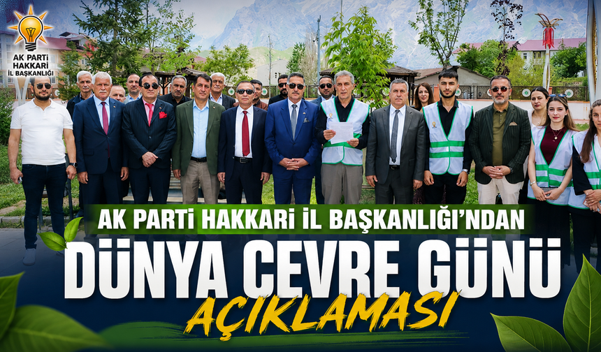 AK Parti Hakkari İl Başkanlığı'ndan Dünya Çevre Günü açıklaması