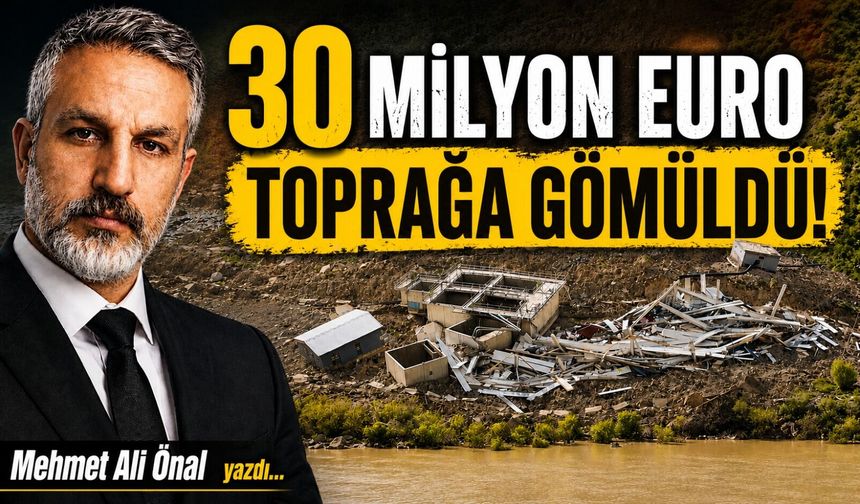 30 milyon euro toprağa gömüldü