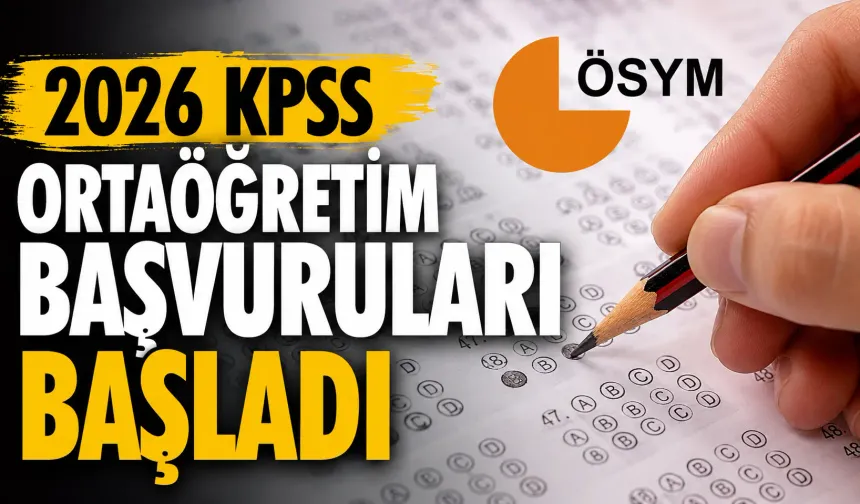 2026 KPSS ortaöğretim başvuruları başladı