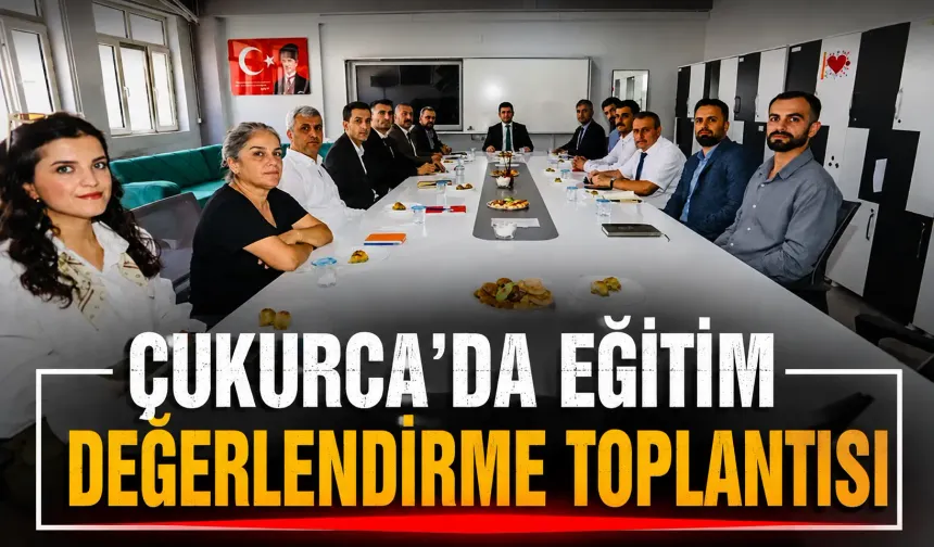 Çukurca'da eğitim değerlendirme toplantısı