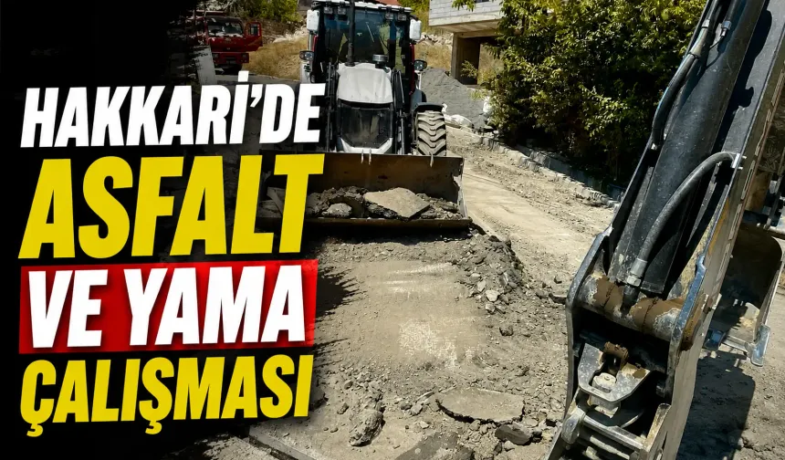 Hakkari'de asfalt ve yama çalışması