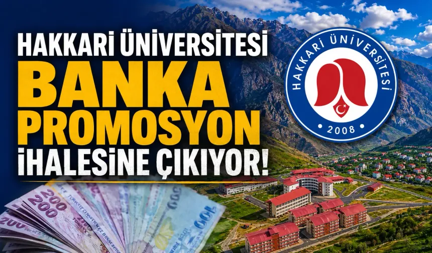 Hakkari Üniversitesi banka promosyon ihalesine çıkıyor